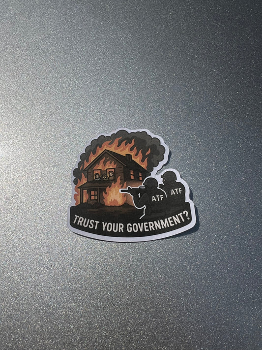 Trust Your Government Sticker